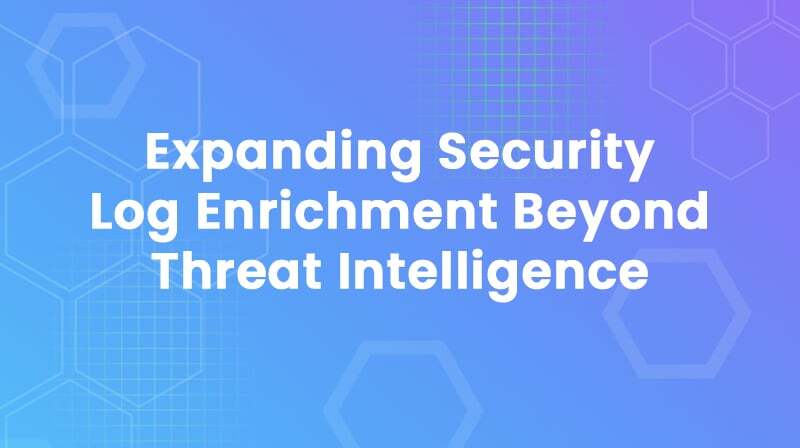 Expanding Security Log Enrichment Beyond Threat Intelligence