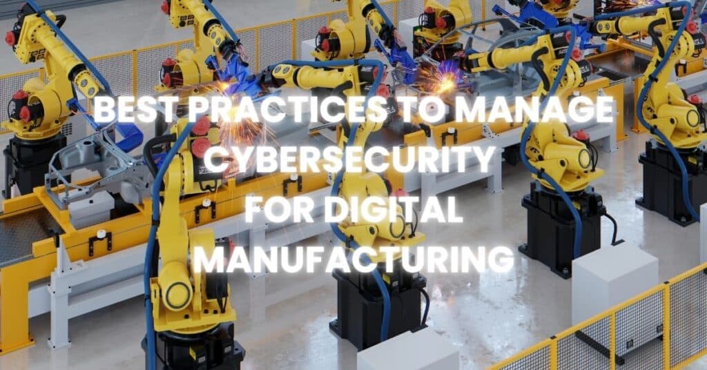 Cybersecurity for Digital Manufacturing