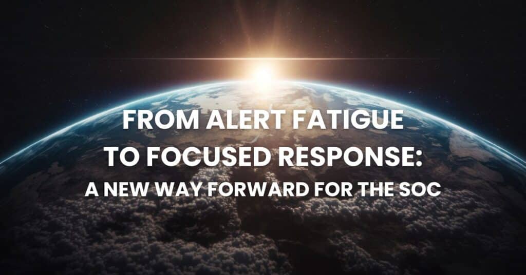 From Alert Fatigue to focused response