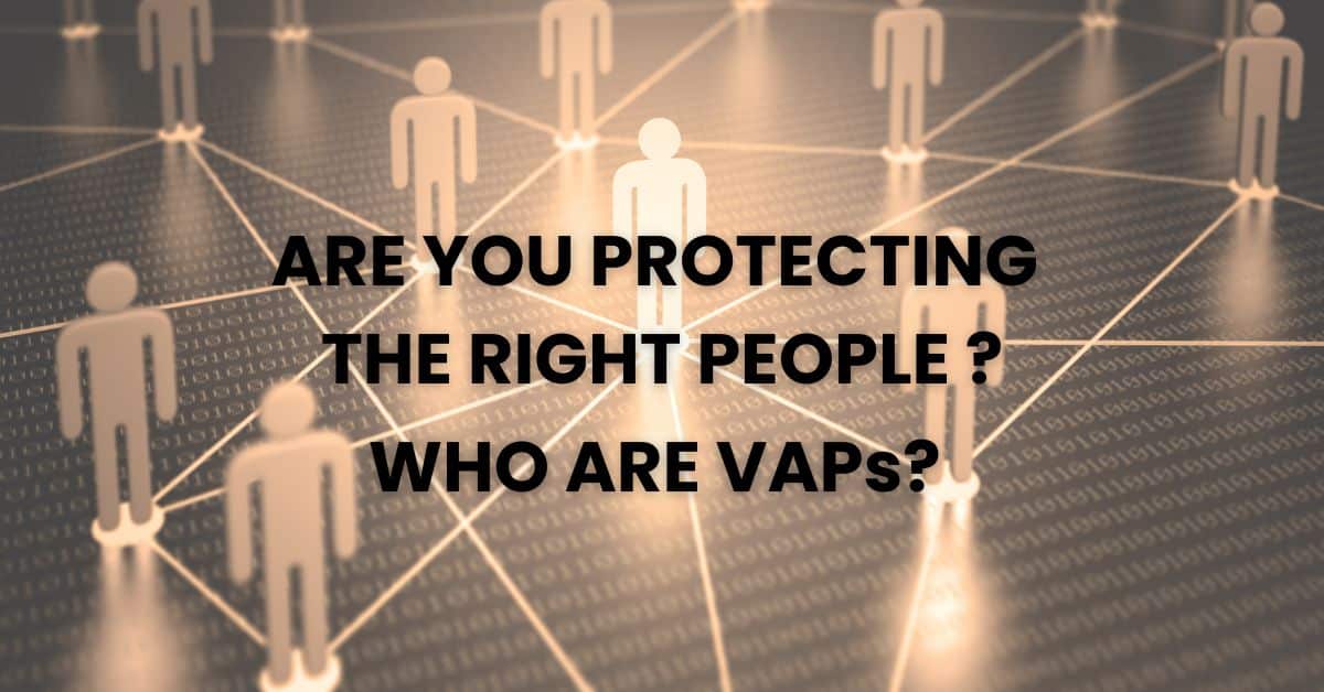 Are You Protecting the Right People in Your Organization
