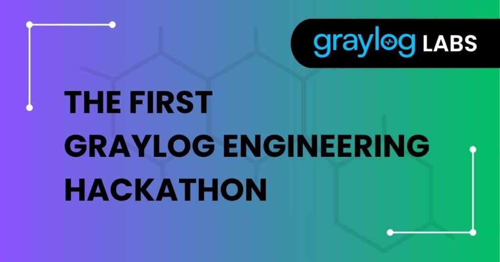 The First Graylog Engineering Hackathon